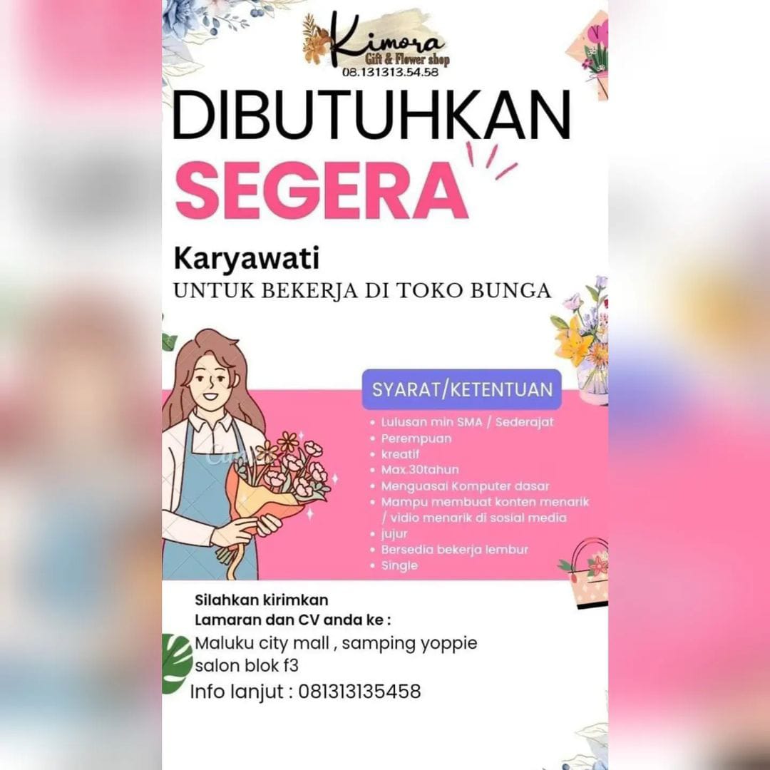 Dicari karyawati bekerja di toko bunga untuk lulusan SMA/ Sederajat!!